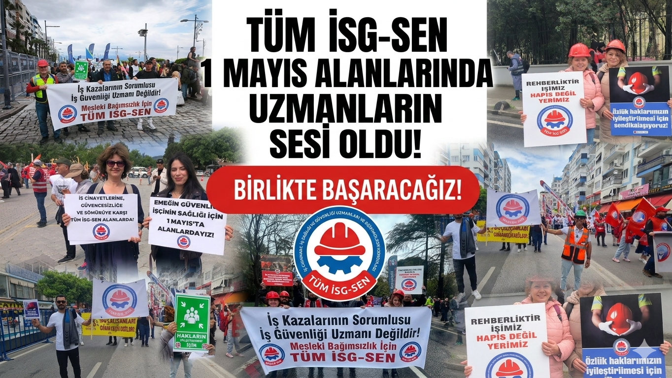 Sendikamız 1 Mayıs Alanlarinda İş Güvenligi ve İşçi Sağlığı Emekçilerinin Sesi Oldu